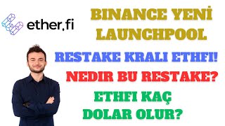 BINANCE ETHFI LAUNCHPOOL | NEDİR BU RESTAKE? | ETHFI NEDEN ÖNEMLİ! DOLANDIRICI AVINA DİKKAT!