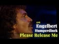 Engelbert Humperdinck - Please Release Me