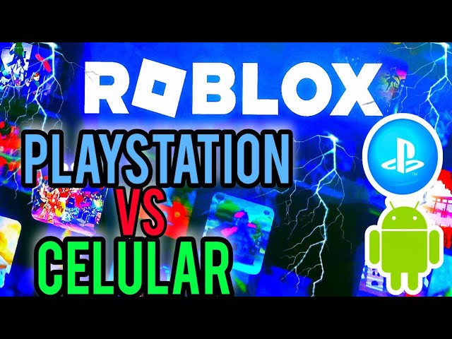 ROBLOX, PLAYSTATION vs CELULAR