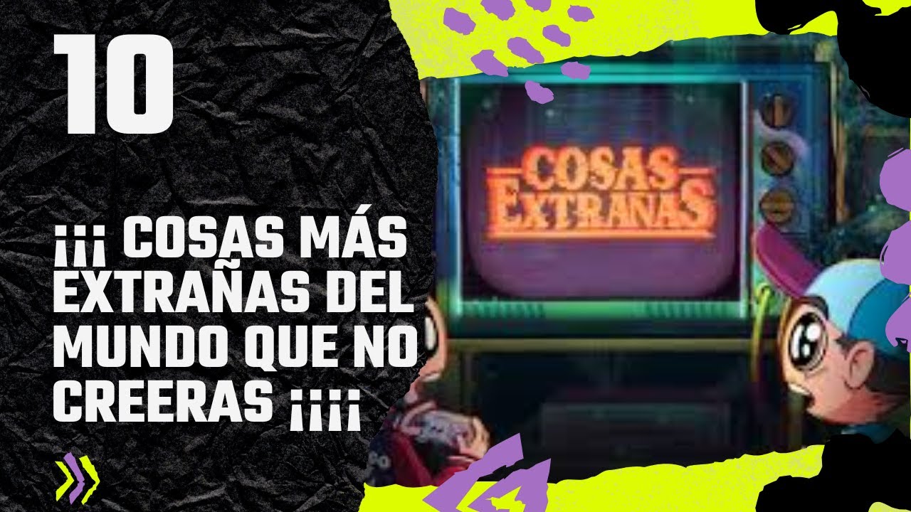 Las 10 cosas más extrañas del mundo que no creerás - YouTube