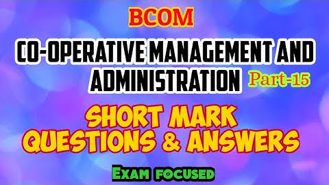 Co-operative Management and Administration Part-15//Short Mark Questions//bcom//lijuzz classess