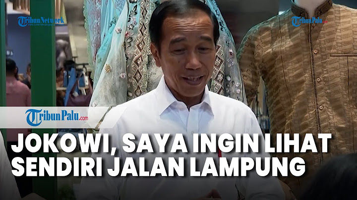Jokowi Bertolak ke Lampung Hari Ini Saya Ingin Lihat Sendiri yang Ada di Video itu Bener Enggak