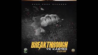 YK Kastro - Breakthrough (ORIGINAL AUDIO)