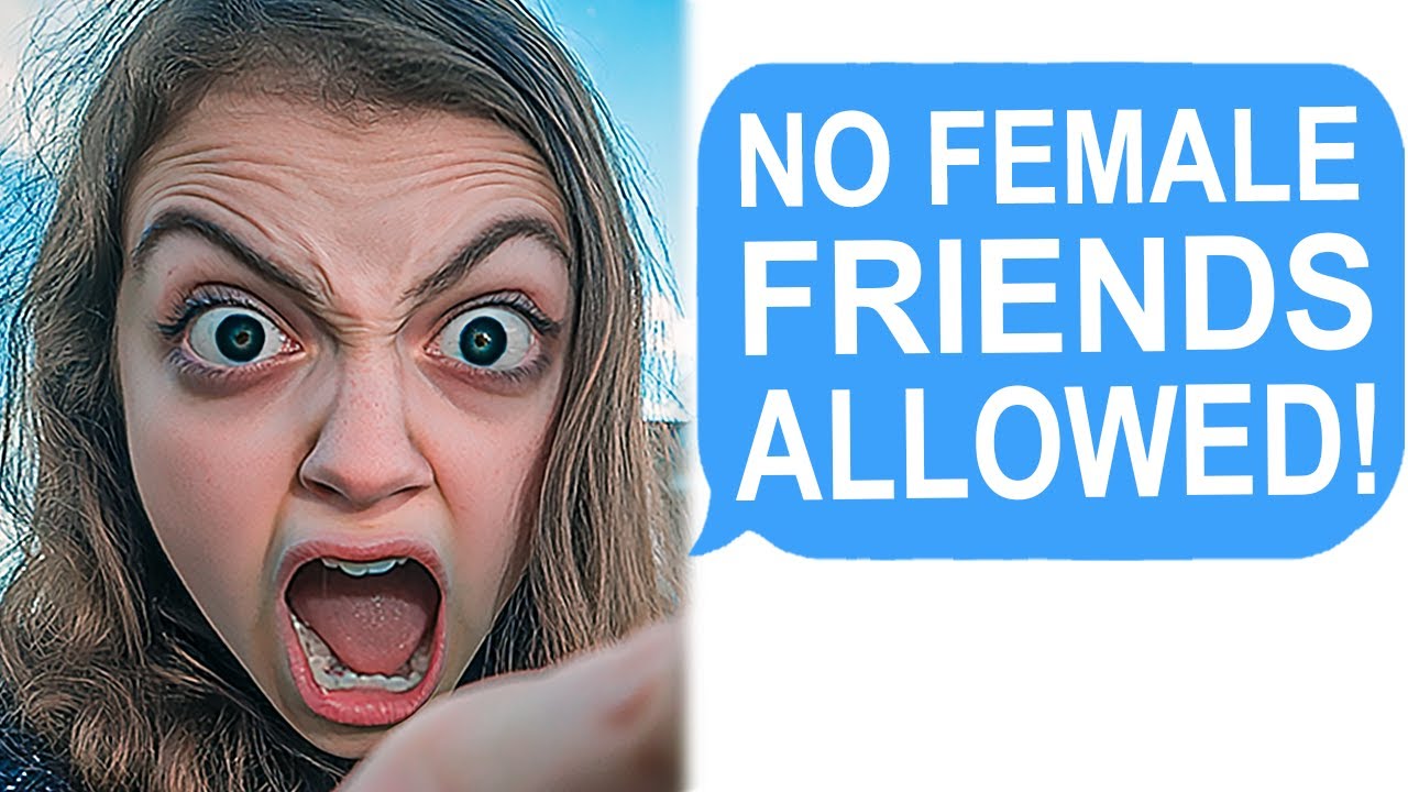 Karen GF FORBIDS Me From Having Female Friends Reddit Stories YouTube karen-gf-forbids-me-from-having-female-friends-reddit-stories-youtube