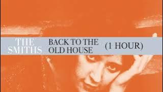 Download lagu The Smiths - Back To The Old House (1 Hour)
