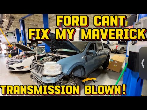 Ford Can’t Fix my 2022 Ford Maverick!! | BLOWN TRANSMISSION ! | 90,000 MILES!