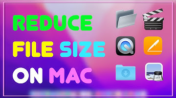 How to Reduce file size on Mac