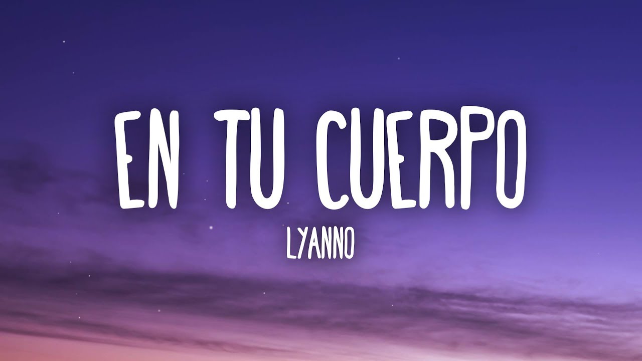 Lyanno - En Tu Cuerpo (Letra/Lyrics) 