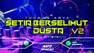 DJ SETIA BERSELIMUT DUSTA .V2 - THOMAS ARYA‼️ FUNKOT VERSION