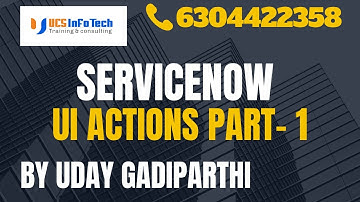 ServiceNow UI Actions part 1 explained in detail by Uday Gadiparthi .Contact us at 6304422358