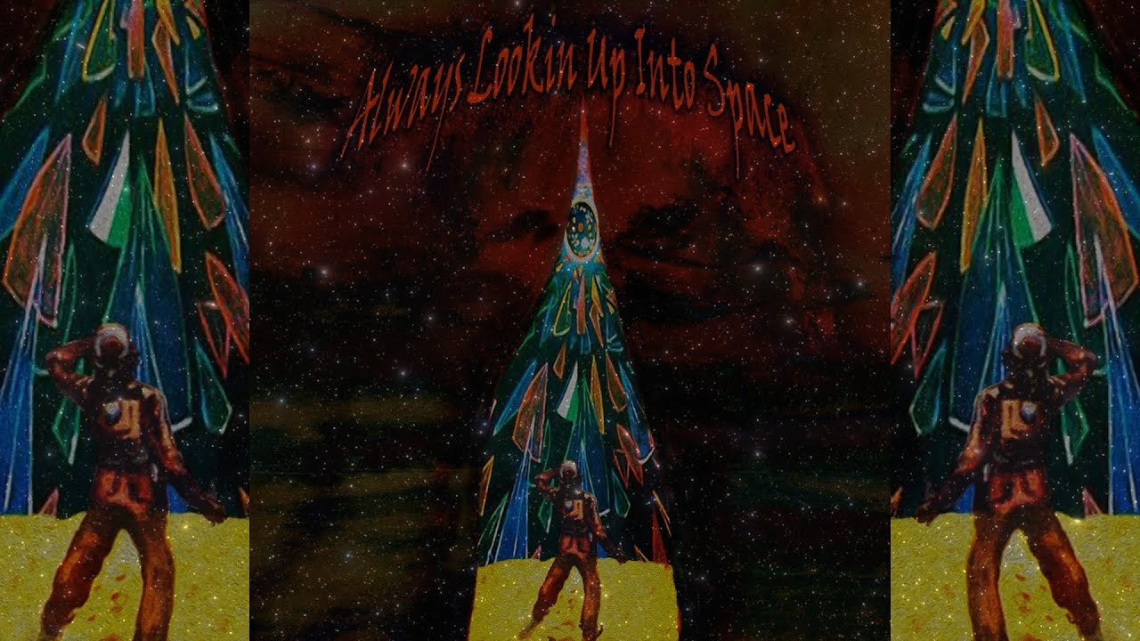 Baker Ya Maker Always Lookin Up Into Space YouTube