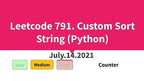 Leetcode 791. Custom Sort String (Python)