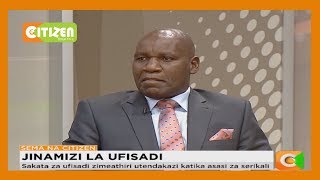 |SEMA NA CITIZEN | Jinamizi la ufisadi