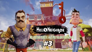 HELLO NEIGHBOR #3 mi vecino VUELVE mas preparado que nunca