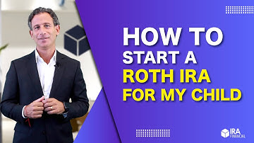 How to Start a Roth IRA for My Child