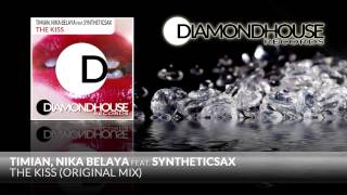 Timian & Nika Belaya feat. SYNTHETICSAX - The Kiss (Original Mix) / Diamondhouse Records