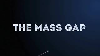 The mass gap | Black Hole | Neutron star