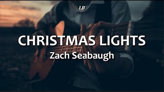 Christmas Lights By Zach Seabaugh | Lyrics