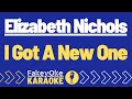 Elizabeth Nichols - I Got A New One [Karaoke]