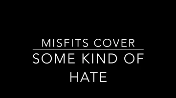 misfits cover of some kind of hate