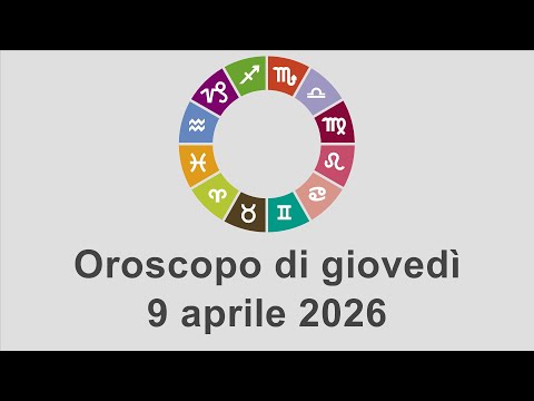 Video Oroscopo di giovedì 9 aprile 2026