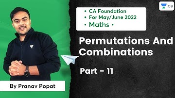 Permutations and Combinations | Part 11 | Pranav Popat | Unacademy CA Foundation