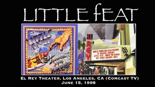 Little Feat - Live El Rey Theater, Los Angeles, CA June 15, 1998