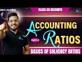 ACCOUNTING RATIOS (3) | SOLVENCY RATIOS | CLASS-12 ACCOUNTS | DEBT-EQUITY, TOTAL ASSETS-DEBT RATIOS
