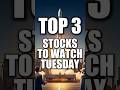TOP 3 STOCKS FOR TUESDAY 7/29/25 TRADING DAY! #trading #stockstowatch
