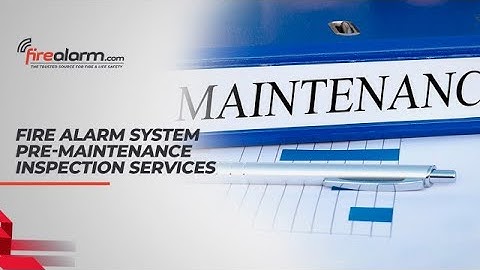 FireAlarm.com - Fire Alarm System Pre-Maintenance Inspection Services