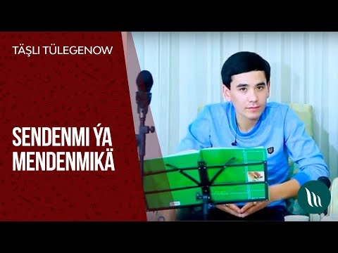 Täşli Tülegenow - Sendenmi ýa mendenmikä | 2019