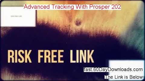 Advanced Tracking With Prosper 202 Download PDF Free of Risk - Access This Immediately