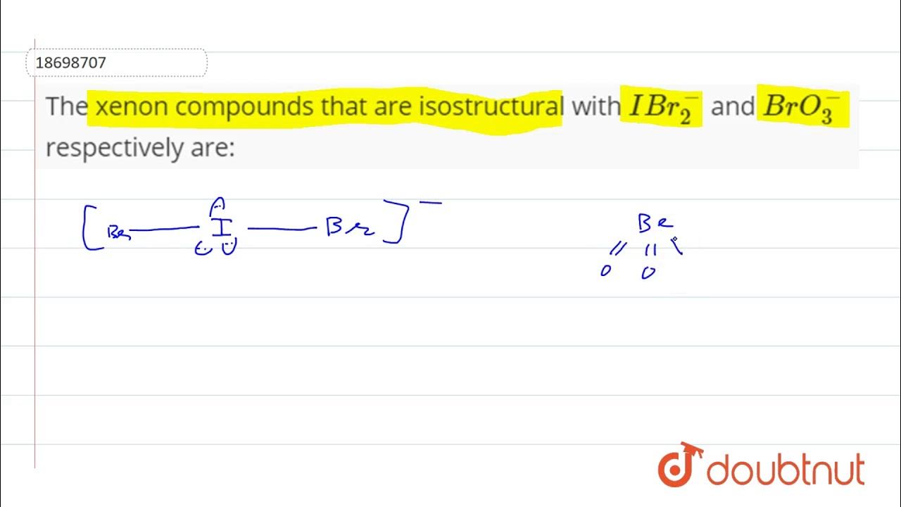 The xenon compounds that are isostructural with `IBr_(2)^()` and `BrO_(3)^()` respectively are