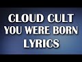 Cloud cult  you were born lyrics