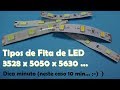 Tipos de fita de LED - 3528 x 5050 x 5630 x ... -