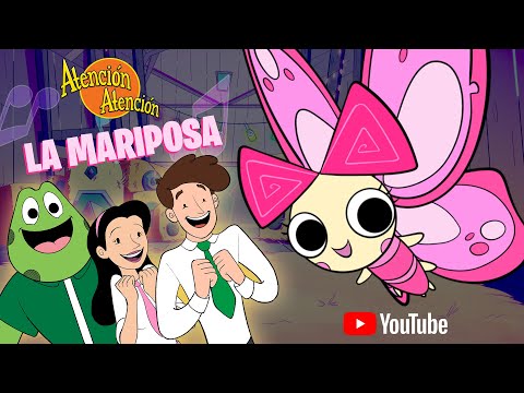 La Mariposa | Canciones infantiles | Atención Atención