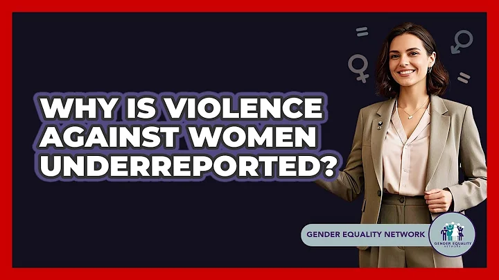 Why Is Violence Against Women Underreported? - Gender Equality Network