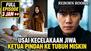 REBORN ROOKIE FULL EPISODE - JIWA KETUA KONGLOMERAT BERPINDAH KE TUBUH PEMUDA MISKIN!!
