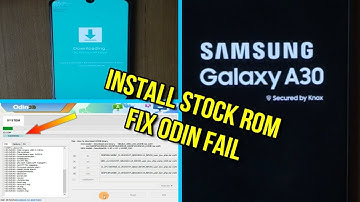 Flash samsung galaxy A30 stock rom fix odin fail