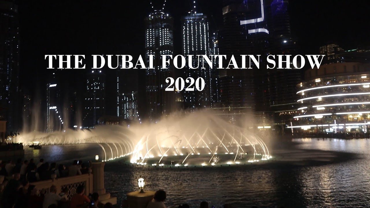 THE DUBAI FOUNTAIN SHOW 2020 AMAZING NIGHT TIME VIEW YouTube
