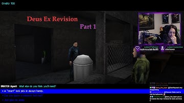 First Play - Deus Ex Revision - Part 1 - Emotional Support Bin