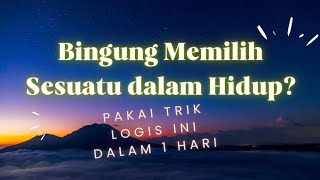 Download Lagu Bingung Memilih Sesuatu dalam Hidup? Pakai TRIK LOGIS ini dalam 1 HARI! MP3 Download Lagu Bingung Memilih Sesuatu dalam Hidup? Pakai TRIK LOGIS ini dalam 1 HARI! MP3