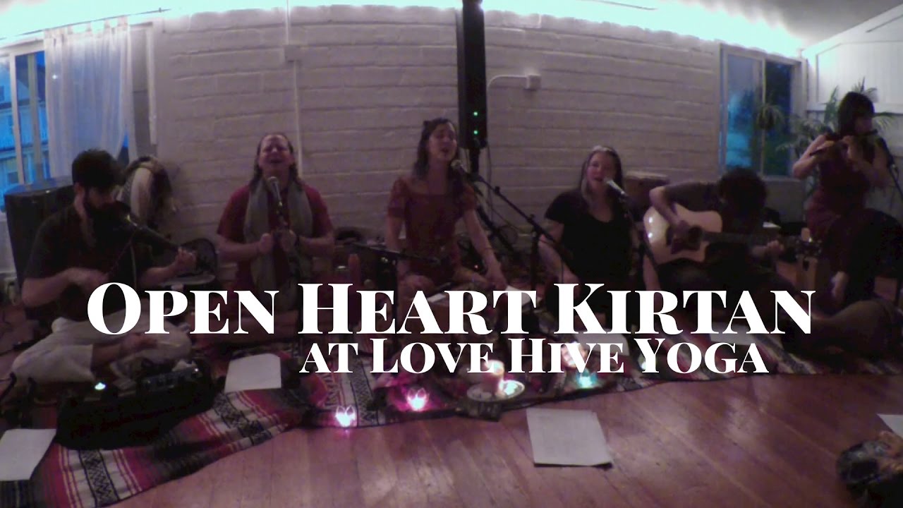 Open Heart Kirtan at Love Hive Yoga May 19th 2017 YouTube