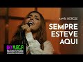 MARI BORGES - Sempre Esteve Aqui