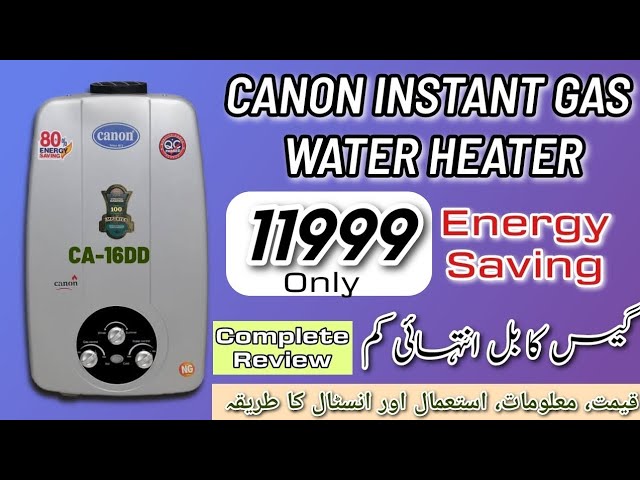 Canon Gas instant water heater/geyser price in Pakistan | Unboxing |  Reviews | Price | CA-16DD 8L - YouTube