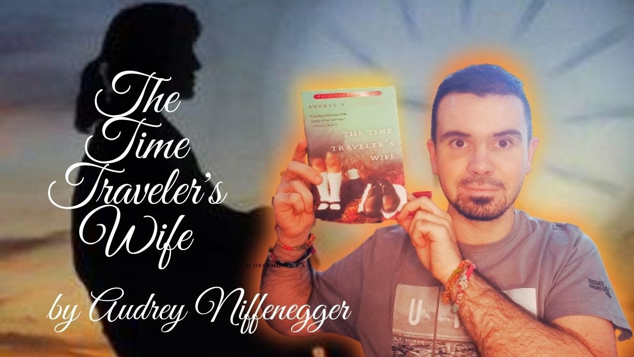 The Time Traveler's Wife by Audrey Niffenegger BOOK REVIEW - YouTube