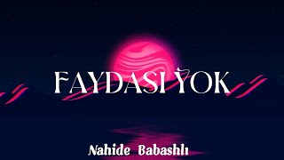 Faydası Yok - Nahıde babaşlı HD 💯🎧🎵💯🎶🎵🔥 Lyrics