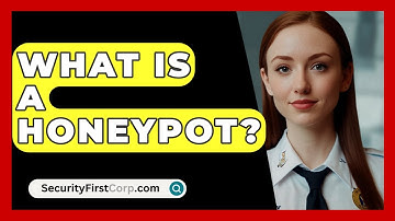 What Is A Honeypot? - SecurityFirstCorp.com