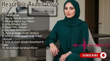 Sad and Romantic Arabic Love Songs 2025 | Emotional Music