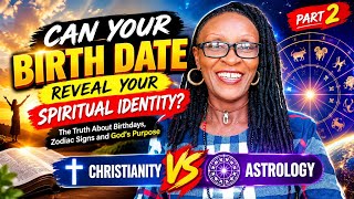 Can Your Birth Date Reveal Your Spiritual Identity | Christianity, Astrology & the Zodiac – Part 2